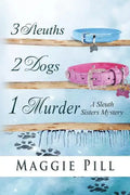3 detectives, 2 perros, 1 asesinato: Un misterio de las hermanas detectives - Tapa blanda