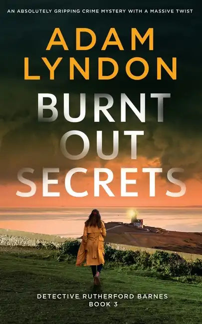 BURNT OUT SECRETS an absolutely gripping crime mystery with a massive twist - Paperback