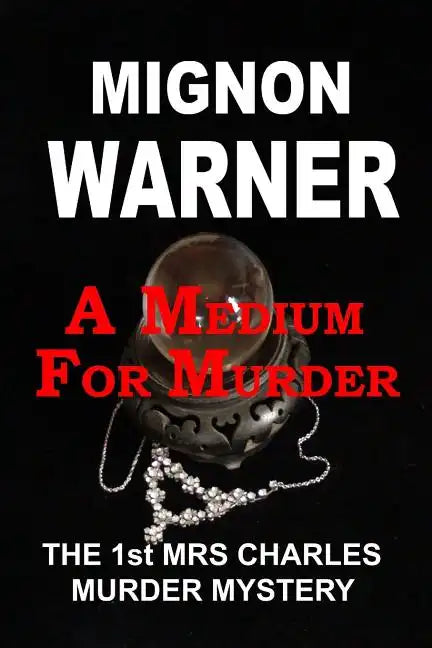 A Medium for Murder: The 1st Mrs Charles Murder Mystery - Paperback