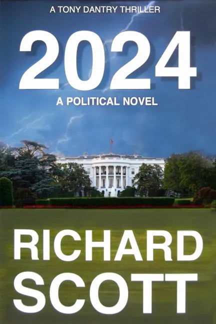 2024: Una novela política, Un thriller de Tony Dantry - Tapa blanda